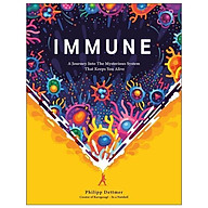 Immune A Journey into the Mysterious System That Keeps You Alive thumbnail