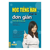 Học Tiếng Hàn Thật Là Đơn Giản - Trình Độ Trung Cấp (Tặng kèm Bookmark PL) thumbnail