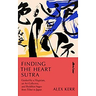 Sách - Finding the Heart Sutra Guided by a Magician, an Art Collector and Buddhis by Alex Kerr (UK edition, hardcover) thumbnail