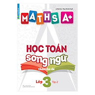 Maths A+ Học Toán Song Ngữ Theo Chủ Đề Lớp 3 (Tập 2) thumbnail