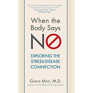 When the Body Says No Exploring the Stress-Disease Connection thumbnail