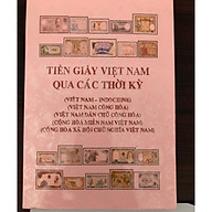 Cuốn sách Tiền giấy Việt Nam qua các thời kỳ, đầy đủ và chính xác nhất , do nhà sưu tầm tập hợp , dùng tra cứu sưu tập thumbnail