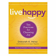 Live Happy Ten Practices For Choosing Joy thumbnail