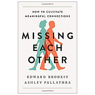 Missing Each Other How To Cultivate Meaningful Connections thumbnail