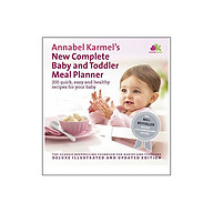 Annabel Karmel s New Complete Baby & Toddler Meal Planner 200 Quick, Easy and Healthy Recipes for Your Baby thumbnail