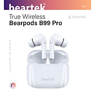 Tai nghe bluetooth BEARTEK Bearbuds B99 True Wireless bản nâng cấp Âm thanh chất lượng cao - Hàng chính hãng thumbnail