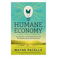 The Humane Economy How Innovators And Enlightened Consumers Are Transforming The Lives Of Animals thumbnail