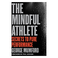 The Mindful Athlete Secrets To Pure Performance thumbnail