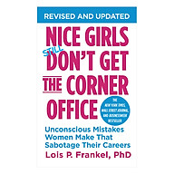 Nice Girls Don T Get The Corner Office Unconscious Mistakes Women Make That Sabotage Their Careers thumbnail