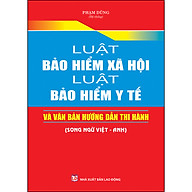 Luật Bảo Hiểm Xã Hội, Luật Bảo Hiểm Y Tế Và Văn Bản Hướng Dẫn Thi Hành (Song Ngữ Việt - Anh) thumbnail