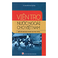 Viện Trợ Nước Ngoài Cho Việt Nam (Đối Với Giáo Dục Và Đào Tạo 1954 - 1975) thumbnail