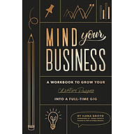 Mind Your Business A Workbook to Grow Your Creative Passion Into a Full-time Gig thumbnail