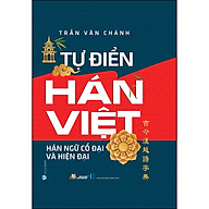 Tự Điển Hán Việt Hán Ngữ Cổ Đại Và Hiện Đại (Tái Bản) thumbnail