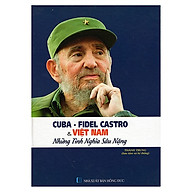 CUBA - FIDEL CASTRO VÀ VIỆT NAM - NHỮNG NGHĨA TÌNH SÂU NẶNG thumbnail