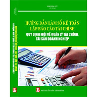 Hướng dẫn làm sổ kế toán Lập báo cáo tài chính quy định mới về quản lý tài chính, tài sản doanh nghiệp thumbnail
