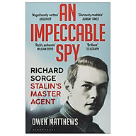 An Impeccable Spy Richard Sorge, Stalin s Master Agent thumbnail