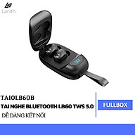 Tai Nghe Bluetooth LANITH LB60 TWS 5.0 - Tai Nghe Nhét Tai Không Dây - Âm Thanh Vượt Trội, Không Bị Nhức Tai - Thiết Kế Nhỏ Gọn, Tiện Lợi - Có Micro, Sạc Hộp, Chống Thấm Nước - Hàng Nhập Khẩu - TAI0LB60 thumbnail