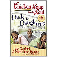 Chicken Soup for the Soul Dads & Daughters Stories about the Special Relationship between Fathers and Daughters thumbnail