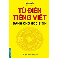 Từ Điển Tiếng Việt Dành Cho Học Sinh (Khổ Nhỏ) thumbnail