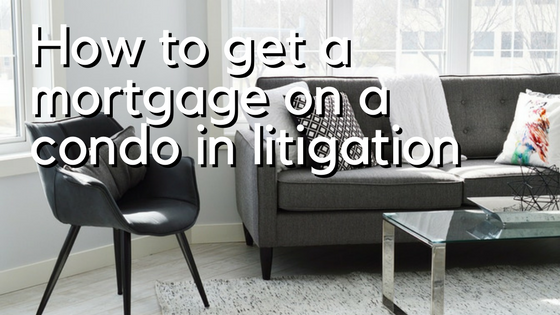 How to Get a Mortgage on a Condo in Litigation