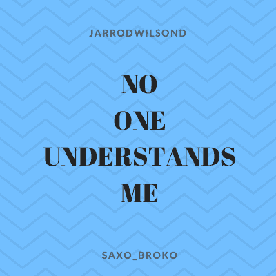 No One Understands Me by JarrodWilsonD and Saxo_Broko