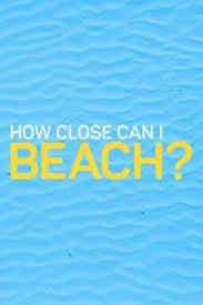 How Close Can I Beach? - Season 2
