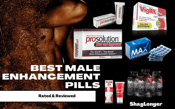 7 Best Male Enhancement Pills – Rated & Reviewed