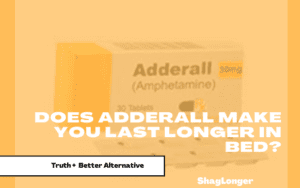 does adderall make me last longer in bed-min