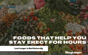 Eat these foods daily to stay erect for hours