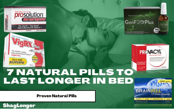 7 Proven Natural Pills to Last Longer in Bed: Reviewed
