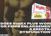 Does Vigrx Plus Work For Penis Enlargement & Erectile Dysfunction?