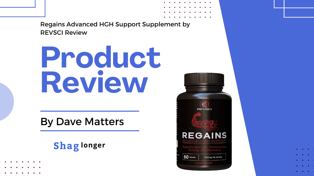 Regains HGH Reviews: Real Men Share Their Experience of Boosted Energy, Strength & Sexual Performance