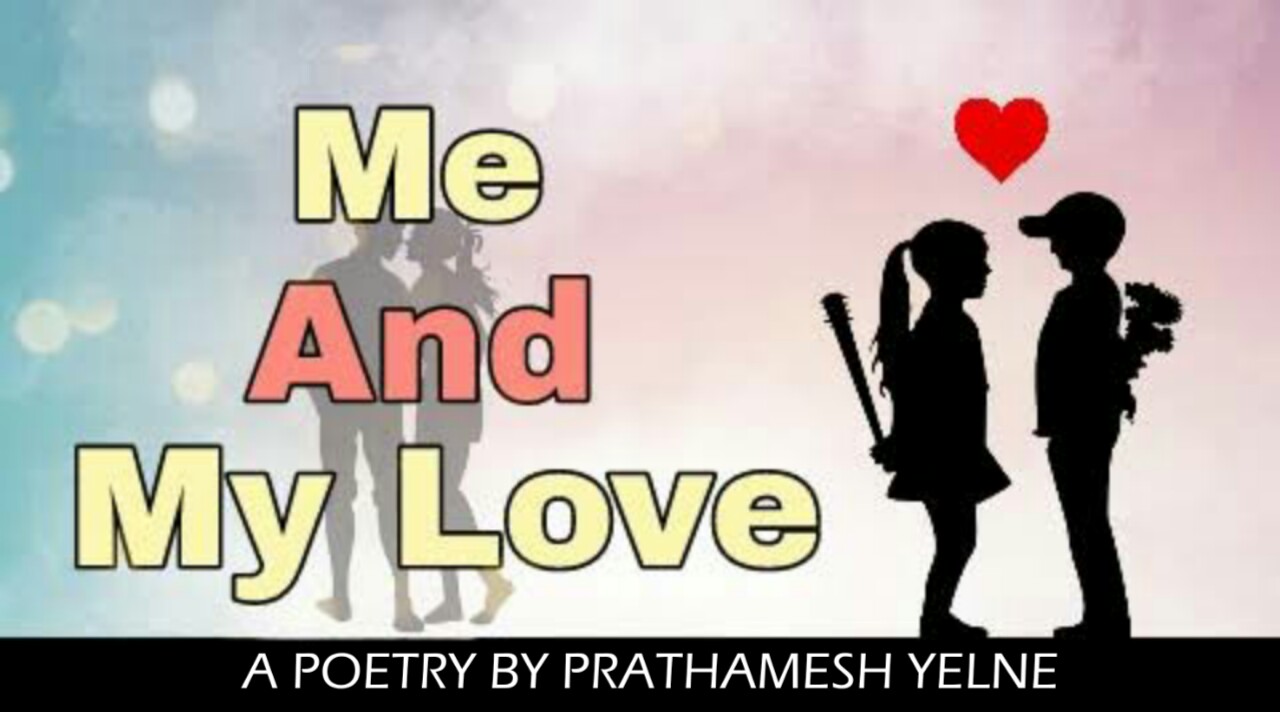 ME AND MY LOVE | One sided love poetry in english | Shayarix
