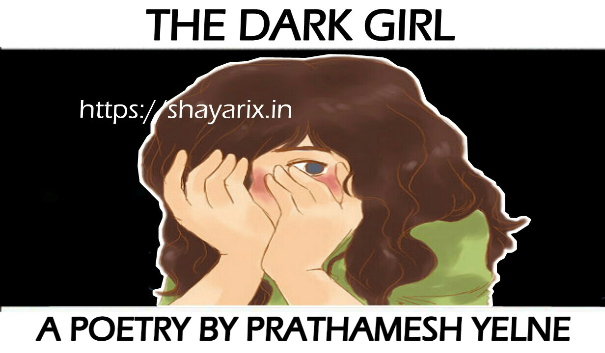 THE DARK GIRL | Storytelling/ Poetry in hindi | shayarix