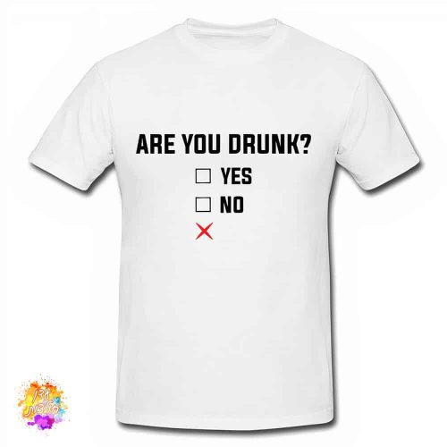 חולצה עם הדפסה מצחיקה are you drunk