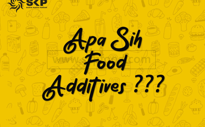 Apa Itu Food Additives ?