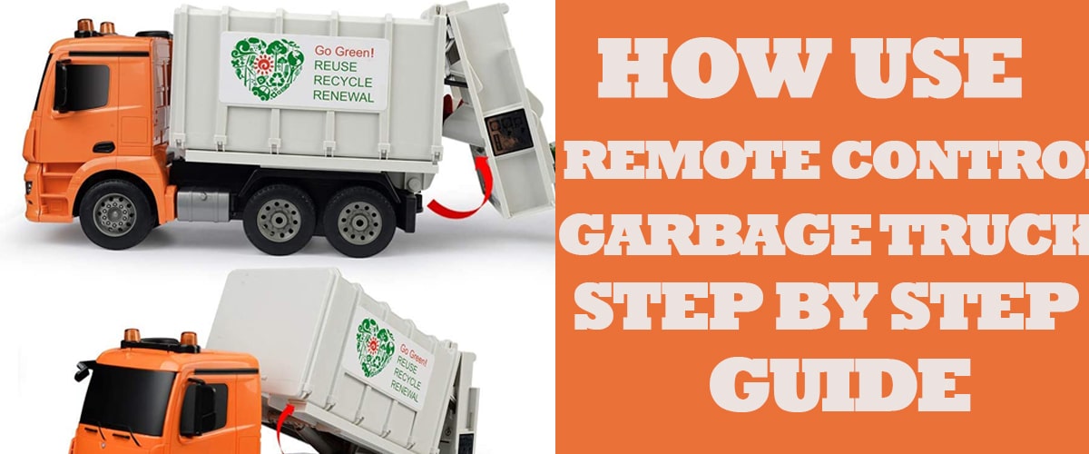 How Use Remote Control Garbage Truck step By Step Guide