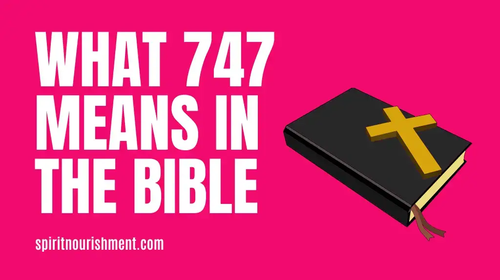 Number 747 Meaning In The Bible