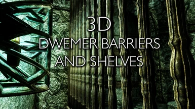 3D Dwemer Barriers and Shelves LE