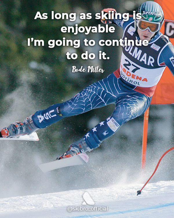 bode miller ski quote continue to ski as long as its enjoyable