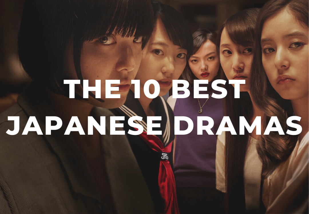 The 10 Best Japanese Dramas You Should Definitely Watch!