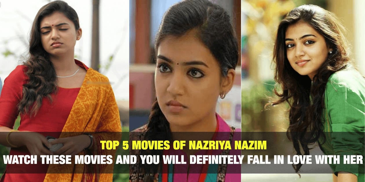 Top 5 Movies of Nazriya Nazim - Watch these Movies and You will ...

