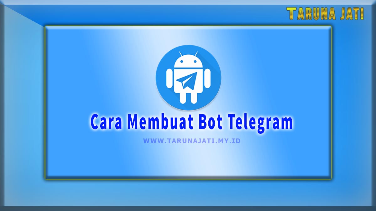 Cara membuat bot telegram dengan Mudah 100% Berhasil