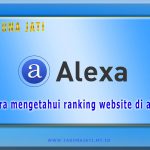 cara mengetahui ranking website di alexa