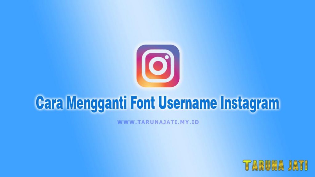 Cara Mengganti Font Username Instagram Dengan Aplikasi Atau Tanpa Aplikasi