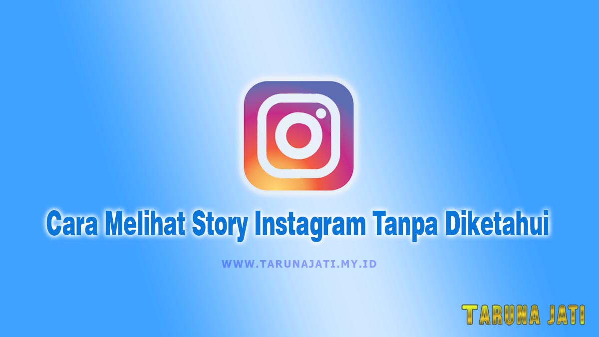 Cara Melihat Story Instagram Tanpa Diketahui pemiliknya