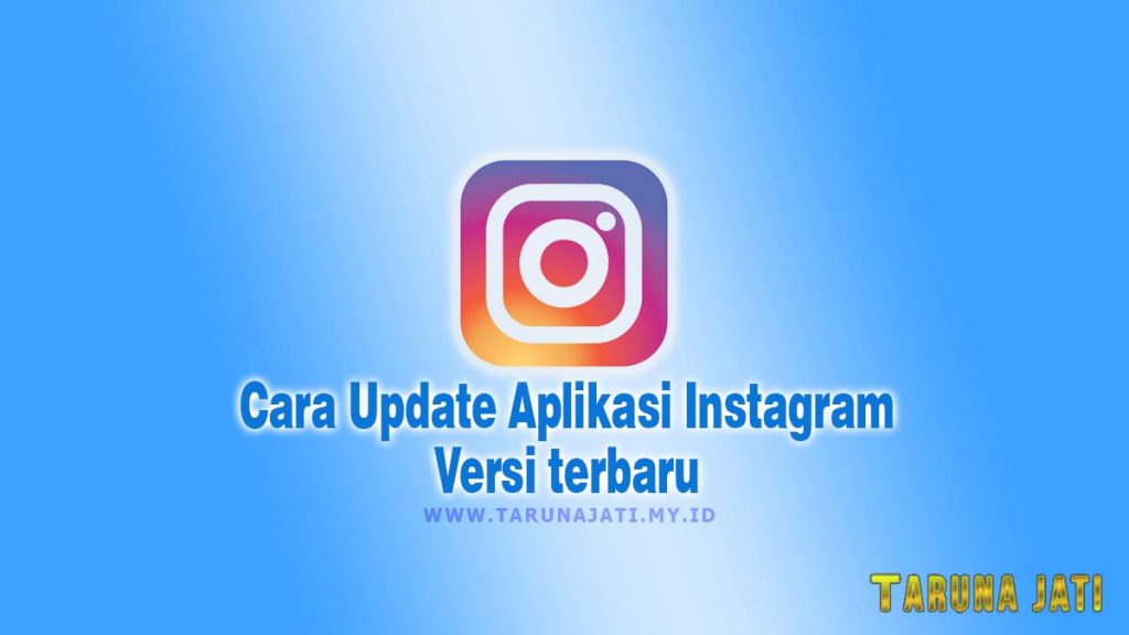Cara Update Aplikasi Instagram, cara memperbarui ig, perbarui instagram, cara update instagram, Cara Update Aplikasi Instagram 2021, cara memperbarui instagram,