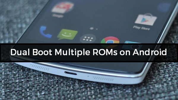 Dual Boot Multiple ROMs on Android