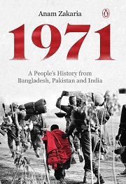 1971 A People's History from Bangladesh, Pakistan and India by Anam