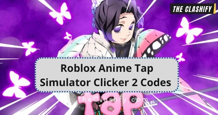 Anime Tap Simulator Clicker2 Codes